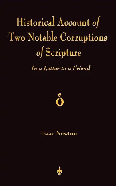 A Historical Account Of Two Notable Corruptions Of Scripture: In A Letter To A Friend - Paperback