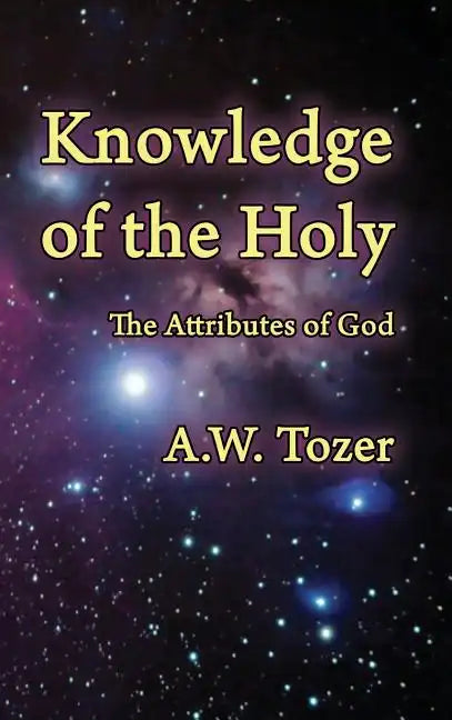Knowledge of the Holy: The Attributes of God - Hardcover
