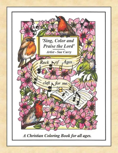 Sing, Color and Praise the Lord: A Christian Coloring Book for All Ages - Paperback