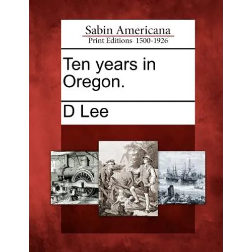 Ten Years in Oregon. - Paperback