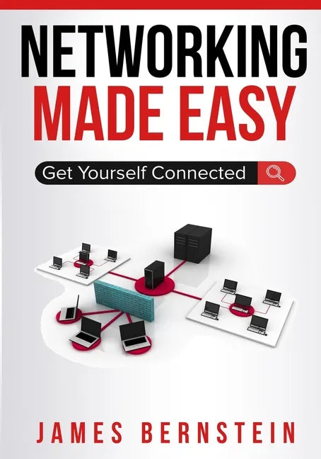 Networking Made Easy: Get Yourself Connected - Paperback