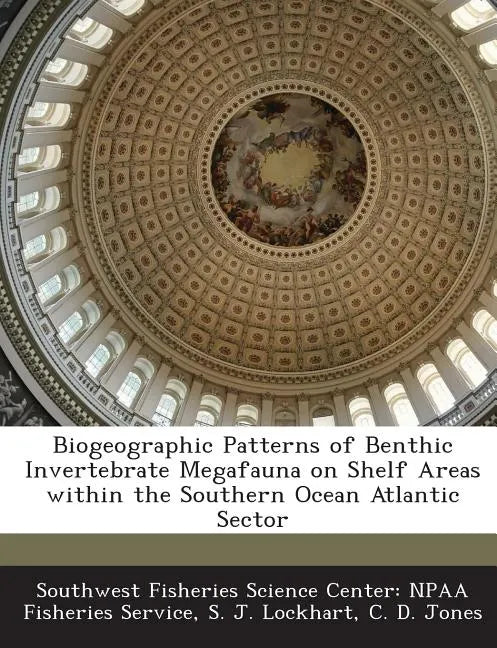 Biogeographic Patterns of Benthic Invertebrate Megafauna on Shelf Areas Within the Southern Ocean Atlantic Sector - Paperback