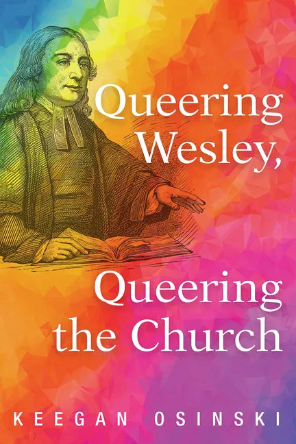 Queering Wesley, Queering the Church - Paperback