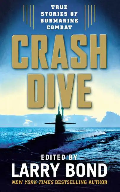 Crash Dive: True Stories of Submarine Combat - Paperback
