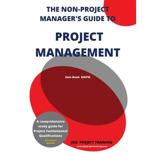 The Non-Project Manager's Guide to Project Management - Paperback