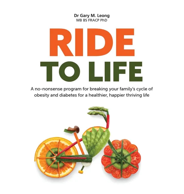 Ride to Life: A no-nonsense program for breaking your family's cycle of obesity and diabetes for a healthier, happier thriving life - Hardcover