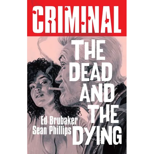 Criminal Volume 3: The Dead and the Dying (New Edition) - Paperback
