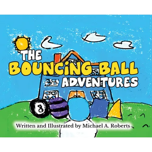 The Bouncing Ball Adventures - Hardcover