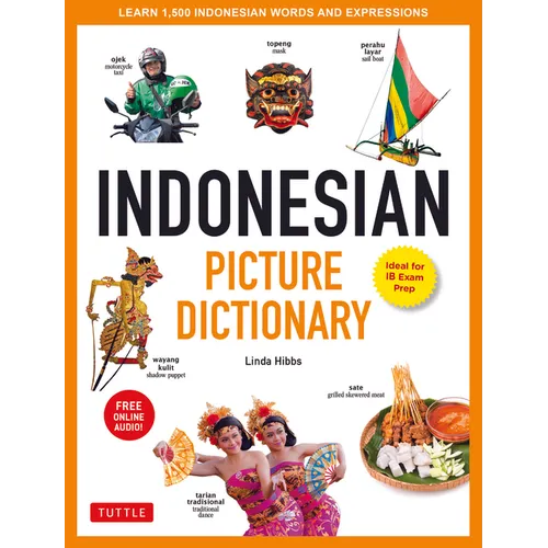Indonesian Picture Dictionary: Learn 1,500 Indonesian Words and Expressions (Ideal for Ib Exam Prep; Includes Online Audio) - Hardcover