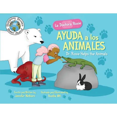 La Doctora Rosie Ayuda a los Animales: Dr. Rosie Helps the Animals - Paperback