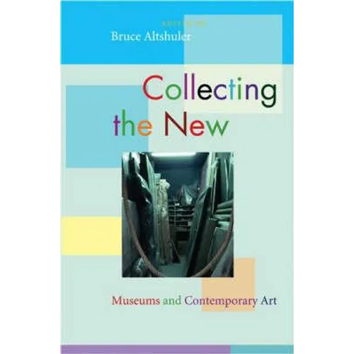 Collecting the New: Museums and Contemporary Art - Paperback