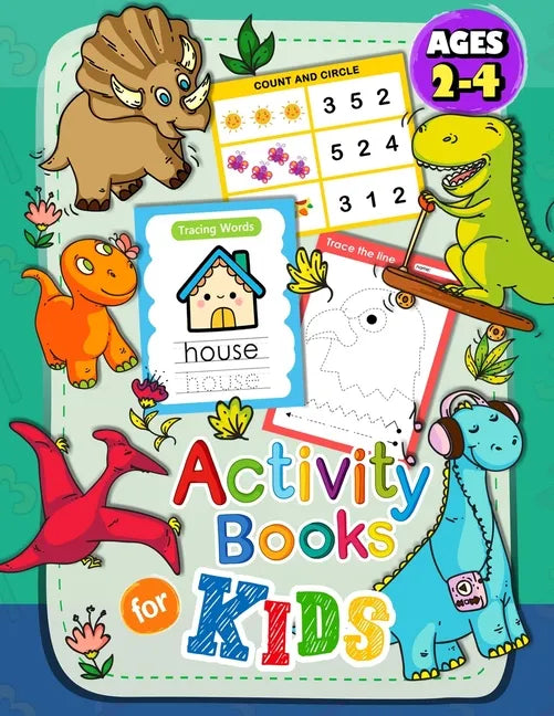 Activity Books for Kids ages 2-4: Toddler Fun with Numbers, Letters, Shapes, Colors and Animals - Paperback