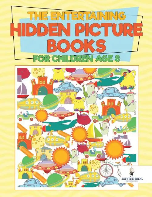 The Entertaining Hidden Picture Books for Children Age 8 - Paperback