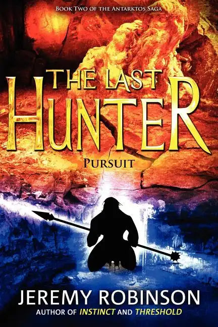 The Last Hunter - Pursuit (Book 2 of the Antarktos Saga) - Paperback