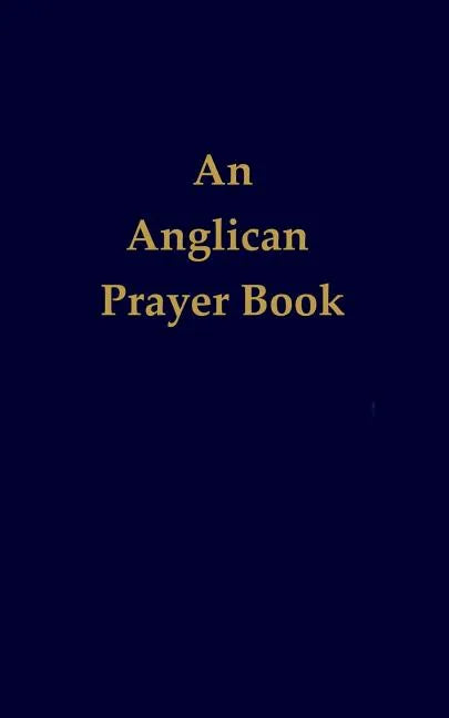 An Anglican Prayer Book - Paperback