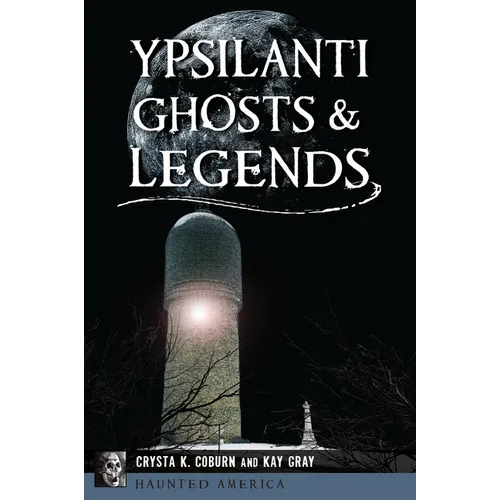 Ypsilanti Ghosts & Legends - Paperback