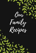Our Family Recipes: Favorite Recipes, Food Cookbook Design,100 pages, 6x9" - Paperback