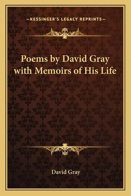 Poems by David Gray with Memoirs of His Life - Paperback