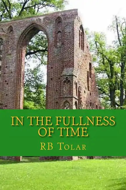 In the Fullness of Time: Tracing Presbyterianism From Its Roots in the Ancient Church to the PCA - Paperback