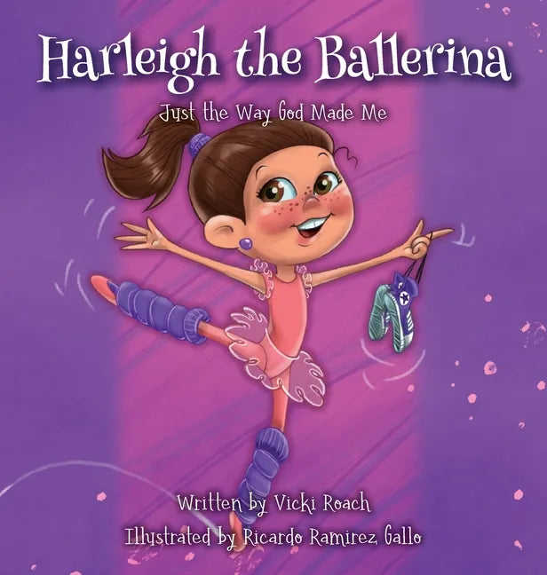 Harleigh the Ballerina: Just the Way God Made Me - Hardcover