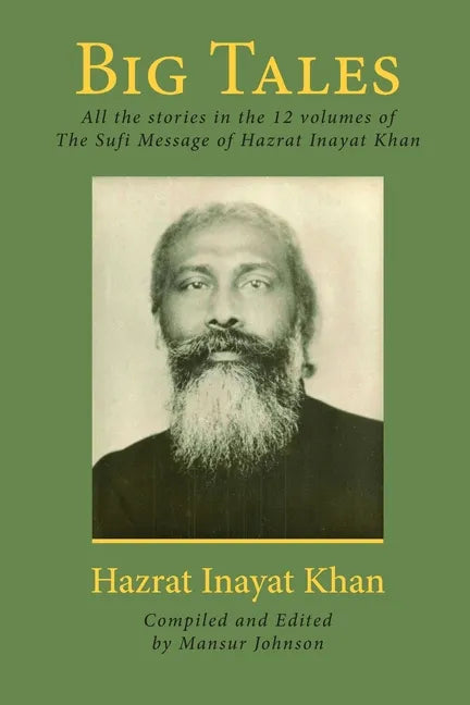 Big Tales: All the stories in the 12 volumes of The Sufi Message of Hazrat Inayat Khan - Paperback