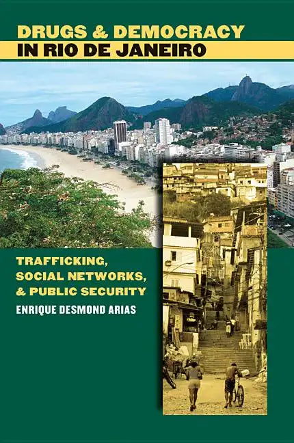 Drugs and Democracy in Rio de Janeiro: Trafficking, Social Networks, and Public Security - Paperback