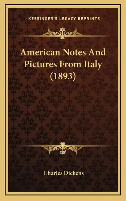 American Notes and Pictures from Italy (1893) - Hardcover
