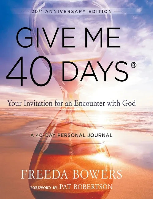 Give Me 40 Days: A Reader's 40 Day Personal Journey-20th Anniversary Edition: Your Invitation For An Encounter With God - Hardcover