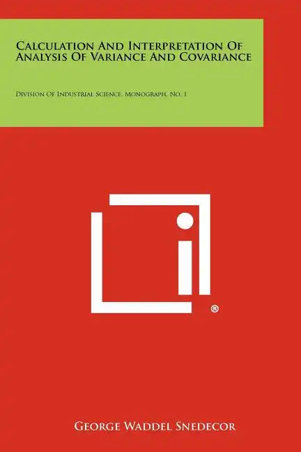 Calculation And Interpretation Of Analysis Of Variance And Covariance: Division Of Industrial Science, Monograph, No. 1 - Paperback