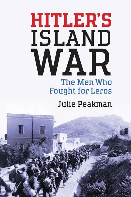Hitler's Island War: The Men Who Fought for Leros - Paperback