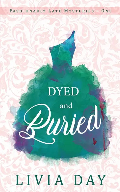 Dyed and Buried - Paperback