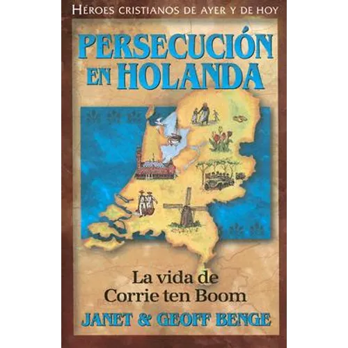 Persecucion en Holanda: La Vida de Corrie Ten Boom - Paperback