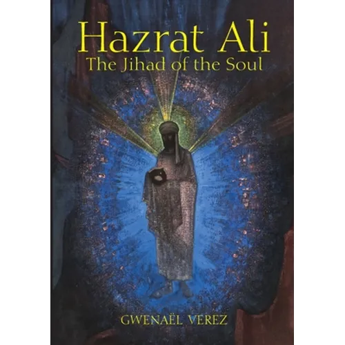 Hazrat Ali - The Jihad of the Soul - Paperback