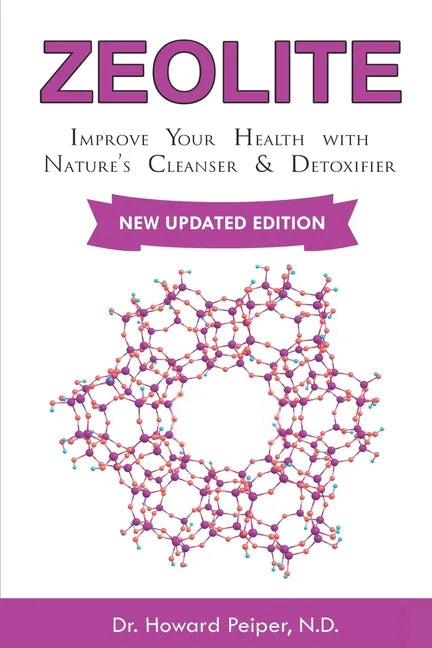 Zeolite: Improve Your Health with Nature's Cleanser and Detoxifier - Paperback