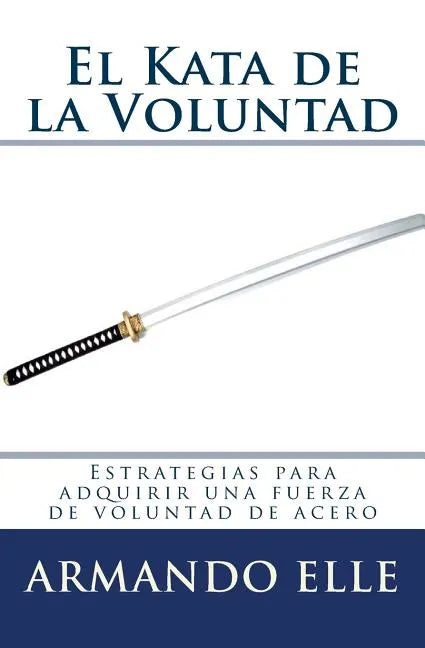 El Kata de la Voluntad - Paperback