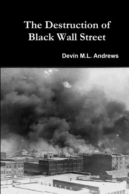 The Destruction of Black Wall Street - Paperback