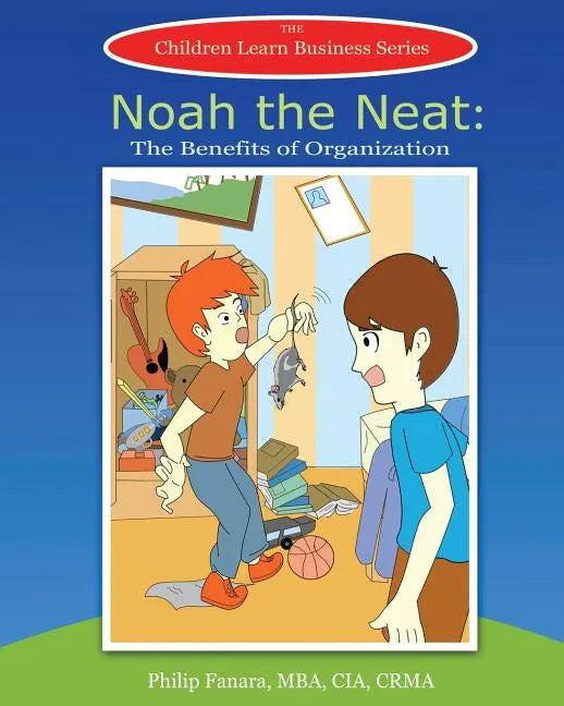 Noah the Neat: The Benefits of Organization - Paperback