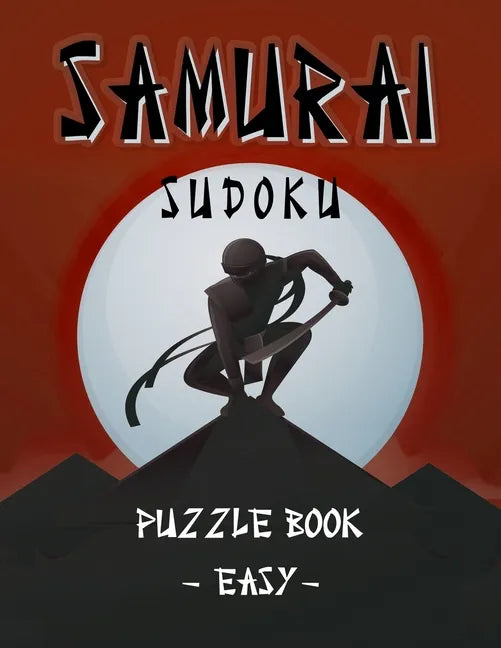 Samurai Sudoku Puzzle Book - Easy: 500 Easy Sudoku Puzzles Overlapping into 100 Samurai Style - Paperback
