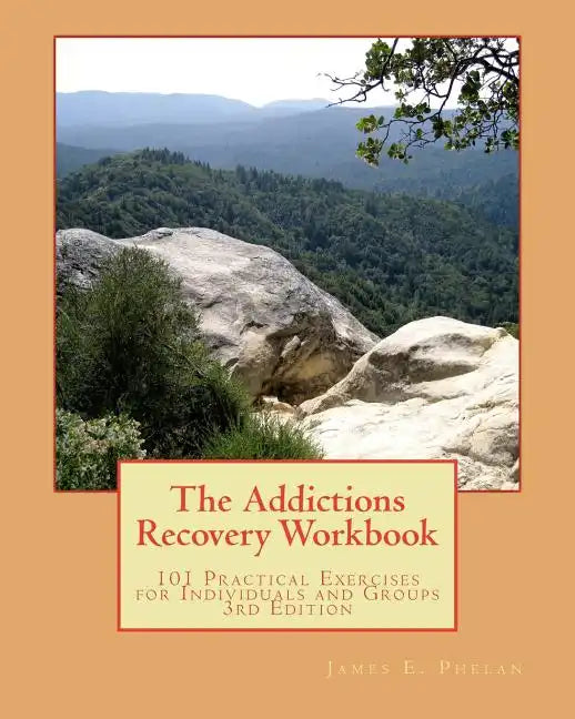 The Addictions Recovery Workbook: 101 Practical Exercises for Individual and Groups, 3rd Edition - Paperback