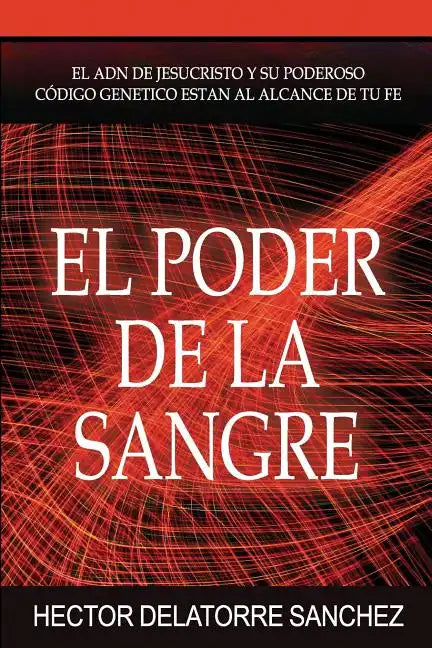 El Poder De La Sangre " The Power Of The Blood": El Camino Al Exito En la Vida Cristiana " The Way to A Succesful Christian Life" - Paperback