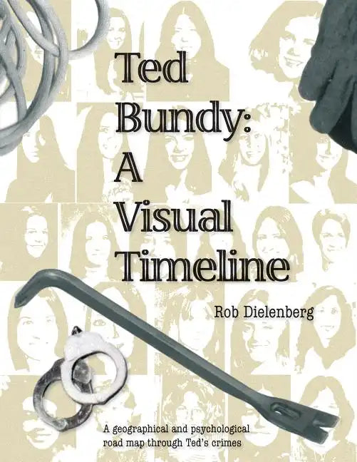 Ted Bundy: A Visual TImeline - Paperback
