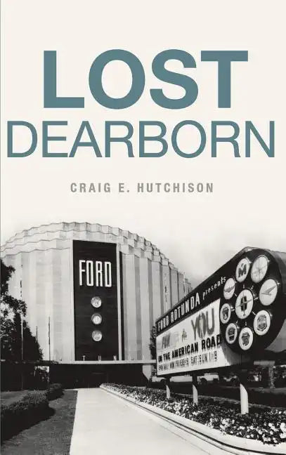 Lost Dearborn - Hardcover