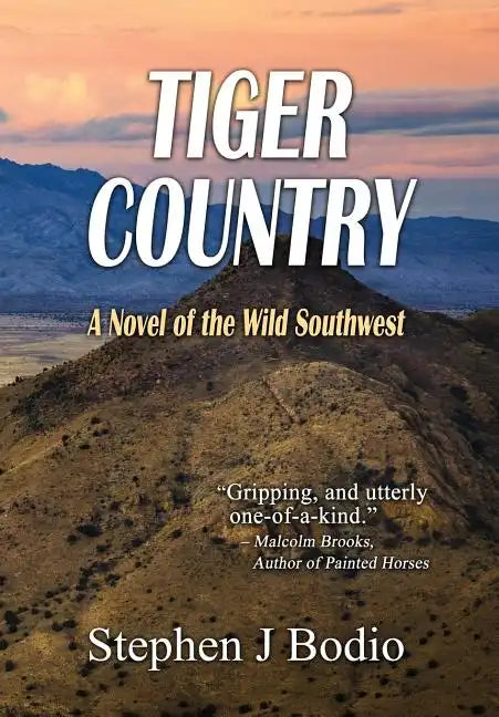 Tiger Country: A Novel of the Wild Southwest - Hardcover