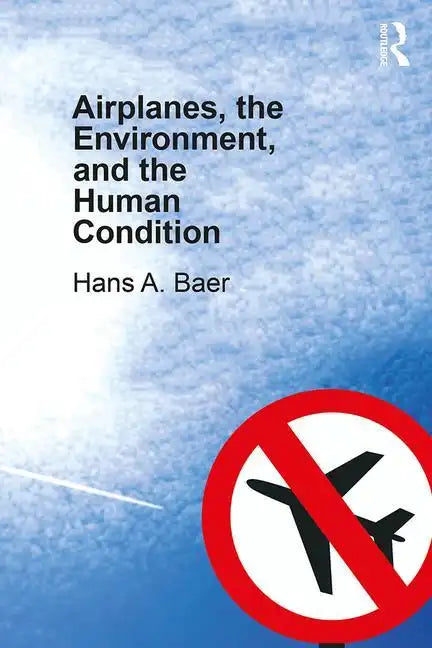 Airplanes, the Environment, and the Human Condition - Paperback