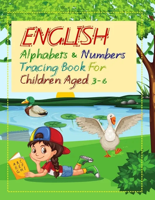 English Alphabets and Numbers Tracing Book for Children Aged 3 - 6: A cute book for your little kid/child (Age 3+) to help him/her learn the alphabets - Paperback