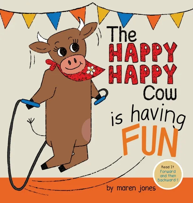 The Happy Happy Cow Is Having Fun - Hardcover
