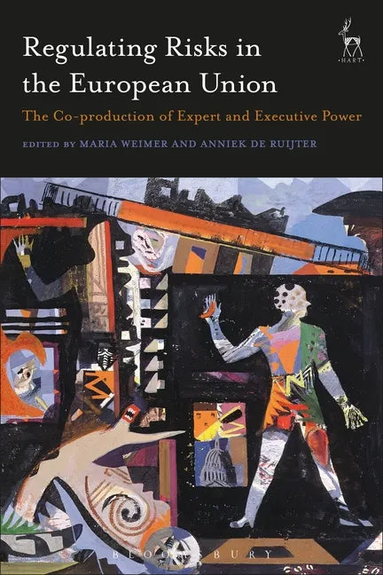 Regulating Risks in the European Union: The Co-production of Expert and Executive Power - Paperback