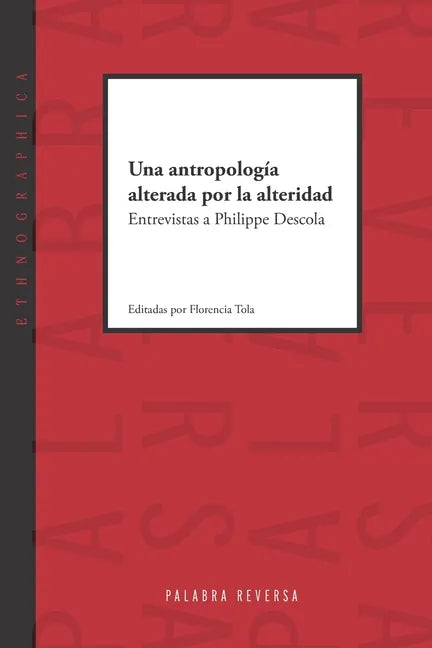 Una antropología alterada por la alteridad: Entrevistas a Philippe Descola - Paperback