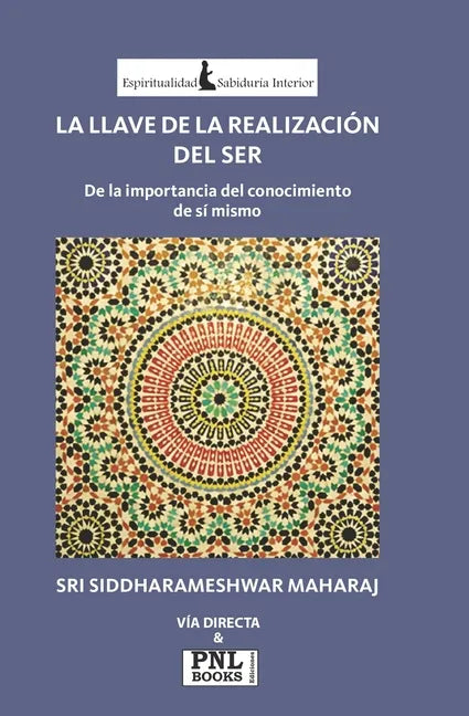 La Llave de la Realización del Ser: De la importancia del conocimiento de sí mismo - Paperback