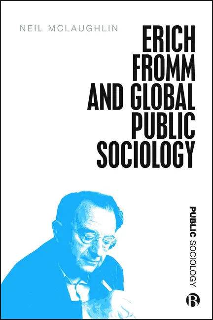Erich Fromm and Global Public Sociology - Paperback